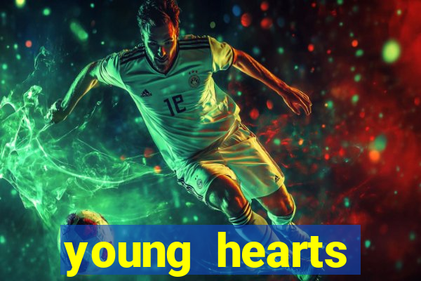 young hearts assistir online